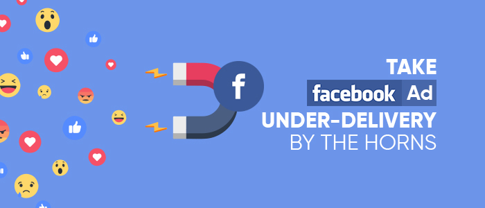 Avoid Under Delivery of Facebook Ads